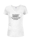 I like to tell people I’m HANGRY Juniors V Neck T-Shirt