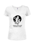 I Make Over Four Figures a Year Juniors V Neck T-Shirt