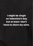 I might be single on Valentine’s Day Kids T-Shirt