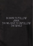 Camiseta para seguir a Jesús Dejar de seguir el mundo