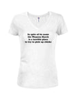 Womens March is a terrible place to pick up chicks Juniors V Neck T-Shirt