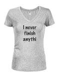 I Never Finish Anythi... T-Shirt - Five Dollar Tee Shirts