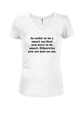 In order to be a smart ass T-Shirt