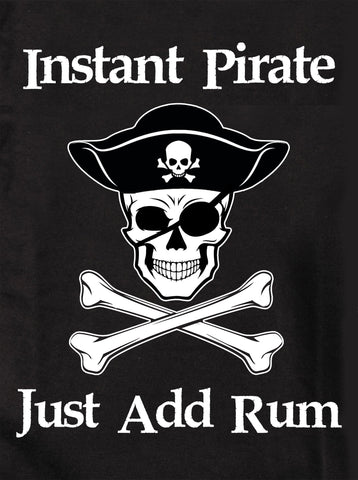 Instant Pirate Just Add Rum Kids T-Shirt
