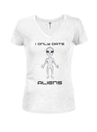 I Only Date Aliens Juniors V Neck T-Shirt