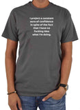 I project a constant aura of confidence T-Shirt