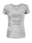 I put my pants on one leg of a time Juniors V Neck T-Shirt