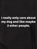 T-shirt Je ne me soucie vraiment que de mon chien