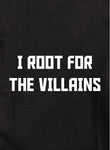 I root for the villains Kids T-Shirt