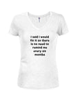 I said I would fix it no need to remind me Juniors V Neck T-Shirt