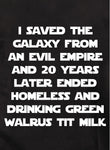 Salvé la galaxia 20 años después terminé sin hogar Camiseta