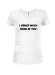 I sense much fear in you Juniors V Neck T-Shirt