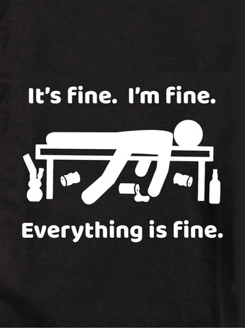 It's Fine. I'm Fine. Everything is Fine Kids T-Shirt