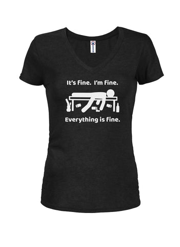 It's Fine. I'm Fine. Everything is Fine Juniors V Neck T-Shirt