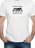 It's Fine. I'm Fine. Everything is Fine T-Shirt