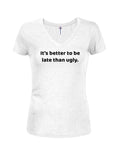 It’s better to be late than ugly T-Shirt