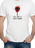 It's just a flesh wound T-Shirt