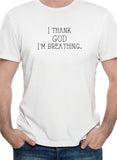 Camiseta Doy gracias a Dios que estoy respirando
