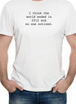 T-shirt Je pense que la fin du monde a eu lieu en 2012