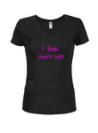 I think you're cute Juniors V Neck T-Shirt