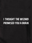T-shirt Je pensais que le sorcier t'avait promis un cerveau