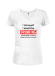 Je me suis dit que je devrais arrêter de boire T-shirt col en V Juniors