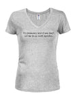 It’s probably best if you don’t let me play with matches Juniors V Neck T-Shirt