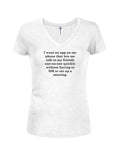 I want an app on my phone that lets me talk without DM Juniors V Neck T-Shirt