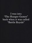 I was into the Hunger Games T-Shirt