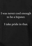 Nunca fui lo suficientemente genial como para ser una camiseta hipster