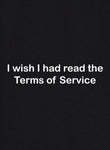 I wish I had read the Terms of Service Kids T-Shirt