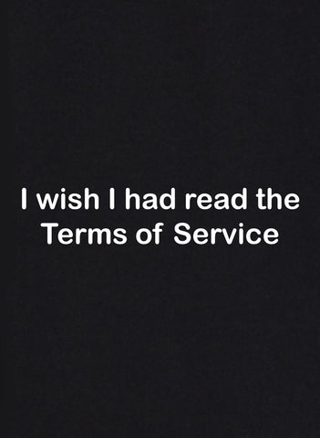 I wish I had read the Terms of Service Kids T-Shirt