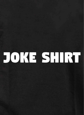 Joke Shirt Kids T-Shirt
