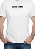 Joke Shirt T-Shirt