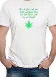 Jokes and puns about marijuana seem less funny T-Shirt