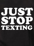 Camiseta Just Stop Texting