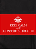 Camiseta con texto en inglés "KEEP CALM AND DON'T BE A DOUCHE"