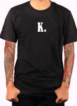K Text T-Shirt - Five Dollar Tee Shirts