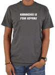 Karaoke is for lovers T-Shirt