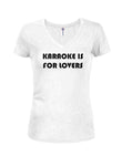 Karaoke is for lovers Juniors V Neck T-Shirt