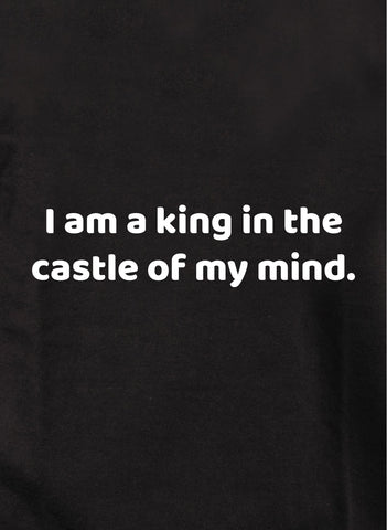 King in the castle of my mind Kids T-Shirt