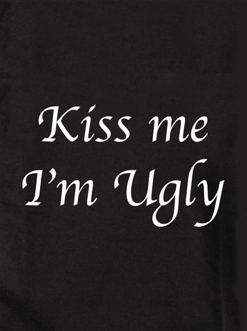 Kiss me I’m Ugly Kids T-Shirt