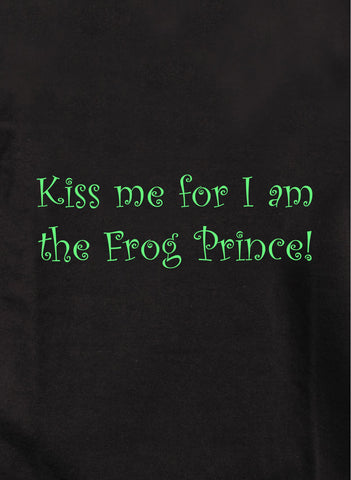 Kiss me for I am the Frog Prince Kids T-Shirt