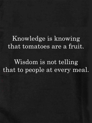 Conocimiento es saber que los tomates son una fruta. Camiseta para niños