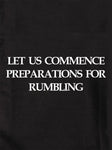 LET US COMMENCE PREPARATIONS FOR RUMBLING T-Shirt