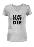 LIVE FAST DIE Juniors V Neck T-Shirt
