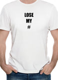 LOSE MY # T-Shirt