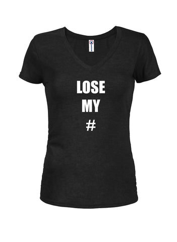 LOSE MY # Juniors V Neck T-Shirt