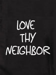 LOVE THY NEIGHBOR T-Shirt