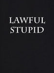 Lawful Stupid Kids T-Shirt